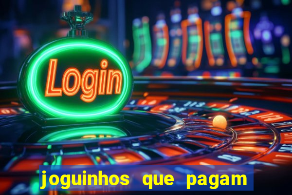 joguinhos que pagam para jogar